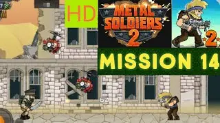 Metal soldiers 2 mission 14 full hd fighting game