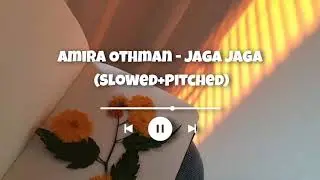 Amira Othman - Jaga Jaga (Slowed+Pitched)