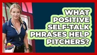 What Positive Self-Talk Phrases Help Pitchers?