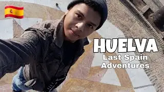 My Time in Huelva - The Last Spain Adventures | Travel Vlog #8