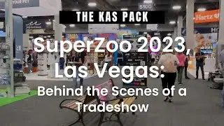 SuperZoo 2023, Las Vegas: Behind the Scenes of a Tradeshow