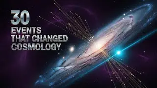 30 Astrophysical Events That Quietly Reshaped MODERN Cosmology