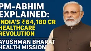 PM-ABHIM Explained: India&rsquo;s ₹64,180 Cr Healthcare Revolution | Ayushman Bharat Health Mission