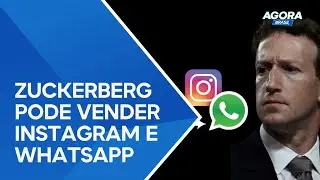 Mark Zuckerberg pode ser obrigado a vender Instagram e WhatsApp | Agora Brasil