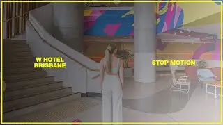 W Hotel Brisbane Stop Motion Stay-cation