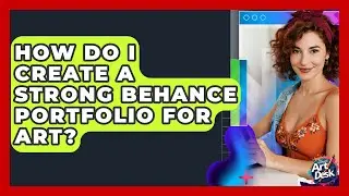 How Do I Create A Strong Behance Portfolio For Art? - The Virtual Art Desk