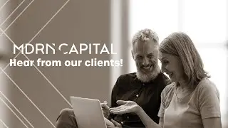 Hear from MDRN Capital clients Kevin & Cathy