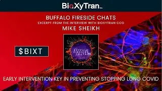 Buffalo Fireside Chats and BIOXYTRAN: Early Intervention