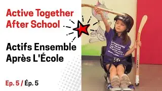Active Together After School | Ep. 5 | w/ Holland Bloorview Kids Rehabilitation Hospital