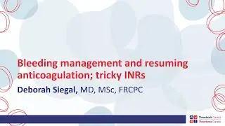 Bleeding management and resuming anticoagulation workshop with Dr D Siegal