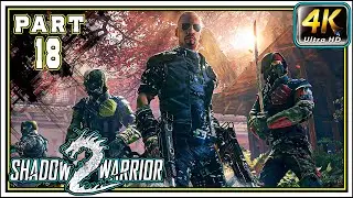 SHADOW WARRIOR 2 Full Gameplay Walkthrough PART 18 - Heisenberg Part 1 & 2 [4K 60FPS]