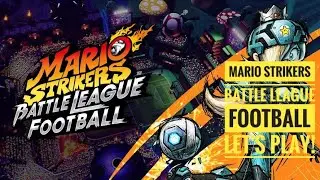 Let's Play Mario Strikers Battle League Football!