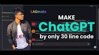 মাত্র ৩০ লাইন কোডে ChatGPT বানান!  | Make AI in 30 Lines of Code.