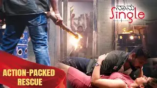Action-Packed Rescue | Naanu Single | Kannada Movie Scenes