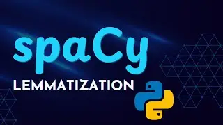 Lemmatization | NLP with Spacy