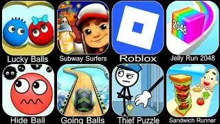 Lucky Balls,Subway Surfers,Roblox,Jelly Run 2048,Hide Ball,Going Balls,Thief Puzzle,Sandwich Runner