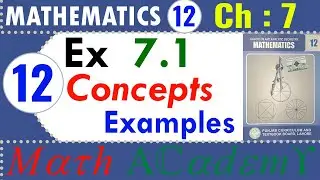 12th Math Ex 7.1 Concepts and Examples | 2nd year math exercise 7.1 Examples and Concepts | Math 12