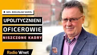 Politycy niszczą armię. To armia jednorazowego użytku. Tłumaczy nam gen. Bogusław Samol