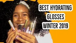BEST Hydrating Lip Glosses for Cracked & Chapped Lips 2019 + Cheaper DUPES!