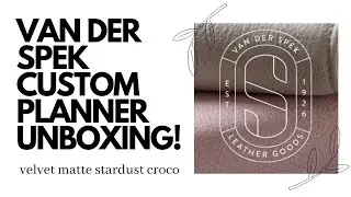 CUSTOM VDS UNBOXING | Stardust Croco Van Der Spek Planner