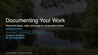 Webinar: Phone-First Photo, Video, & Audio for Conservation Teams