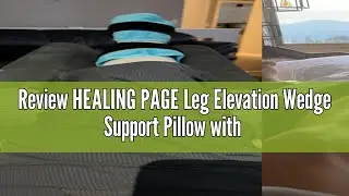 Review HEALING PAGE Leg Elevation Wedge Support Pillow with Handles After Surgery, Injury, for Knee,