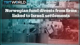 Norwegian fund divests from groups linked to illegal Israeli settlements