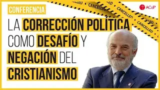 La corrección política como desafío y negación del cristianismo