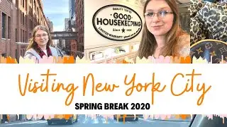 TRAVEL VLOG // SPRING BREAK IN NEW YORK CITY
