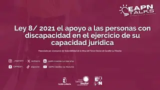 Ley 8/ 2021 el apoyo a las personas con discapacidad en el ejercicio de su capacidad jurídica