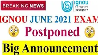 IGNOU Exam  June 2021 Postponed!!!!