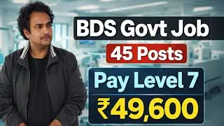 BDS Eligible Government Job 2026 🔥 Pay Level 7 | ₹49,600 Salary | 45 Posts | Apply Now