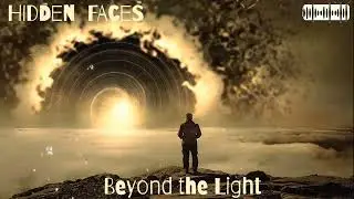 HIDDEN FACES - Beyond the Light