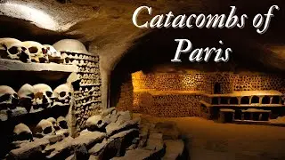 The Catacombs of Paris - Labyrinthine Underworld