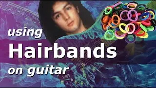 Creativley using hairbands as string dampeners on guitar