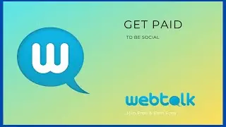 Webtalk The New Social Network That Pays You to Be Social