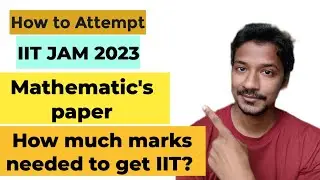 How To Attempt IIT JAM 2022 Exam For Top RANK - IIT JAM 2023