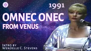 Omnec Onec 🛸 UFO - From Venus I Came  - Presentation 1991 ✨ Intro by Wendelle C. Stevens