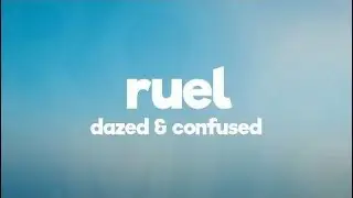 Ruel - Dazed & Confused (Lyrics)