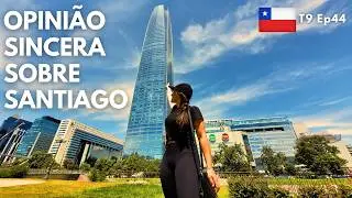 Santiago é tudo isso mesmo? O que vimos andando pela Capital do Chile! - T9 Ep44
