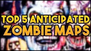 BLACK OPS 3 TOP 5 MOST ANTICIPATED CUSTOM ZOMBIE MAPS, NEW ZOMBIE CUSTOM DLC