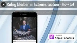 Ruhig bleiben in Extremsituation - How to! ☯️