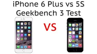 iPhone 6 Plus vs iPhone 5S Benchmark Test (Geekbench 3)