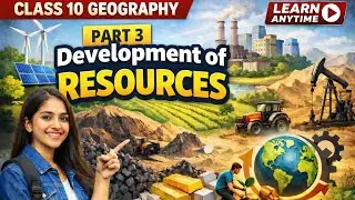 Everything About Development of Resources | Class 10 Geography Part 3.   @learnAnytimeSAK 