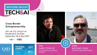 Gary Fowler and Michael Gale: Cross-Border Entrepreneurship