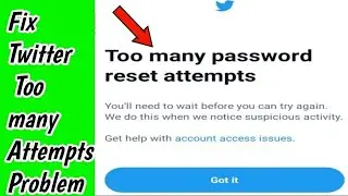 Fix Twitter Too many password reset attempts | You'll need to wait before you can try again Problem