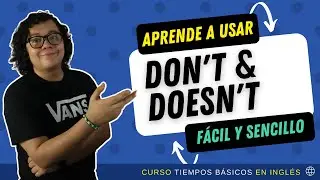 ¿Cómo se usa Don't y Doesn't? Presente Simple Negativo