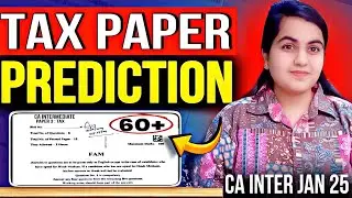 Tax PAPER PREDICTION For CA Inter Jan 25 & 1.5 Days Strategy 🔥Important Chapters | CA Learners