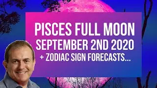 Pisces Full Moon 2nd September 2020 + Zodiac Forecasts ♓🐟🌕