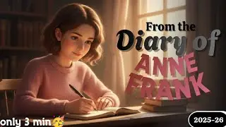 From The Diary of Anne Frank Class 10 || Animation || Class 10 English Chapter 4 || Easy Explanation